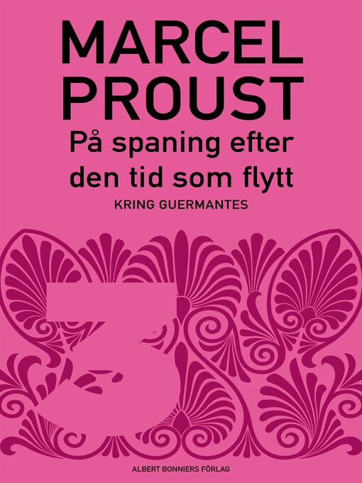 Titeldetaljer för På spaning efter den tid som flytt. D 3, Kring Guermantes av Marcel Proust - Tillgänglig